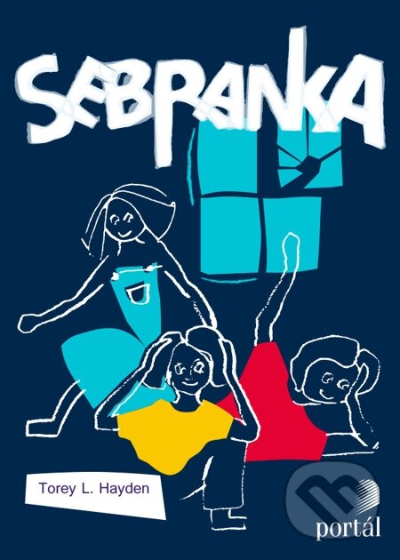 E-kniha: Sebranka (Torey L. Hayden). Portál, 2013 E-kniha: Sebranka (Torey L. Hayden). Portál, 2013