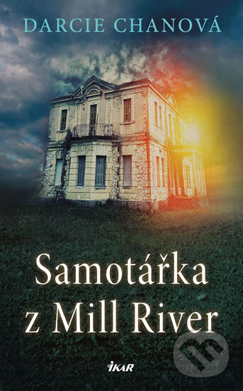 Kniha: Samotářka z Mill River (Darcie Chanová). Ikar CZ, 2014 Kniha: Samotářka z Mill River (Darcie Chanová). Ikar CZ, 2014