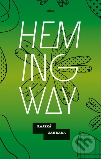 Kniha: Rajská zahrada (Ernest Hemingway). Odeon CZ, 2014 Kniha: Rajská zahrada (Ernest Hemingway). Odeon CZ, 2014