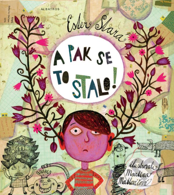 Kniha: A pak se to stalo! (Ester Stará). Albatros CZ, 2010 Kniha: A pak se to stalo! (Ester Stará). Albatros CZ, 2010