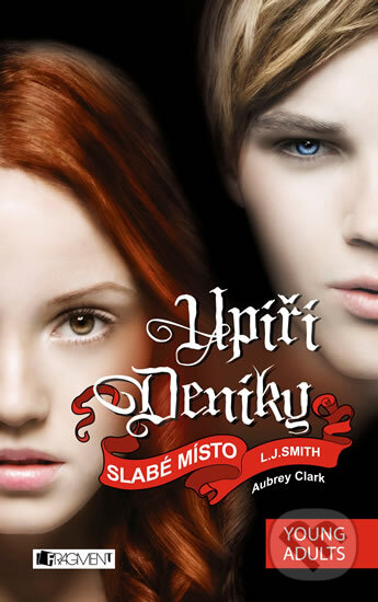 Kniha: Upíří deníky: Slabé místo (16. díl) (L.J. Smith). Nakladatelství Fragment, 2014 Kniha: Upíří deníky: Slabé místo (16. díl) (L.J. Smith). Nakladatelství Fragment, 2014