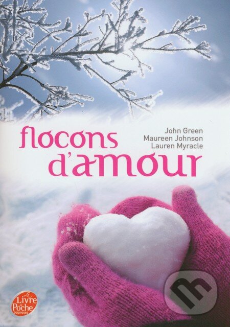 Kniha: Flocons d'amour (John Green). Hachette Livre International, 2013 Kniha: Flocons d'amour (John Green). Hachette Livre International, 2013