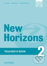 Kniha: New Horizons 2: Teacher's Book (Paul Radley, Daniela Simons a Ronan McGuinness). Oxford University Press Kniha: New Horizons 2: Teacher's Book (Paul Radley, Daniela Simons a Ronan McGuinness). Oxford University Press