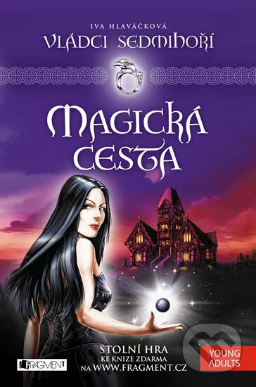 Kniha: Magická cesta (Iva Hlaváčková). Nakladatelství Fragment, 2014 Kniha: Magická cesta (Iva Hlaváčková). Nakladatelství Fragment, 2014