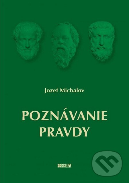 Kniha: Poznávanie pravdy (Jozef Michalov). Herba, 2014 Kniha: Poznávanie pravdy (Jozef Michalov). Herba, 2014