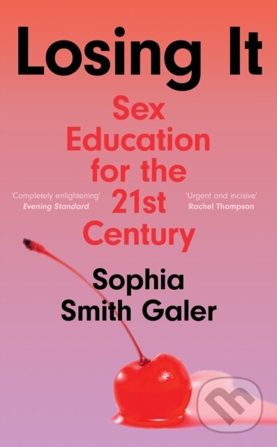 Kniha: Losing It (Sophia Smith Galer). William Collins, 2022 Kniha: Losing It (Sophia Smith Galer). William Collins, 2022