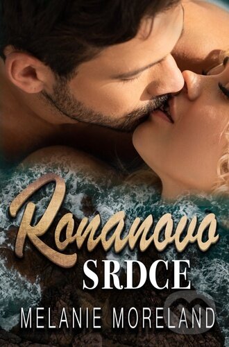 Kniha: Ronanovo srdce (Melanie Moreland). Baronet, 2023 Kniha: Ronanovo srdce (Melanie Moreland). Baronet, 2023
