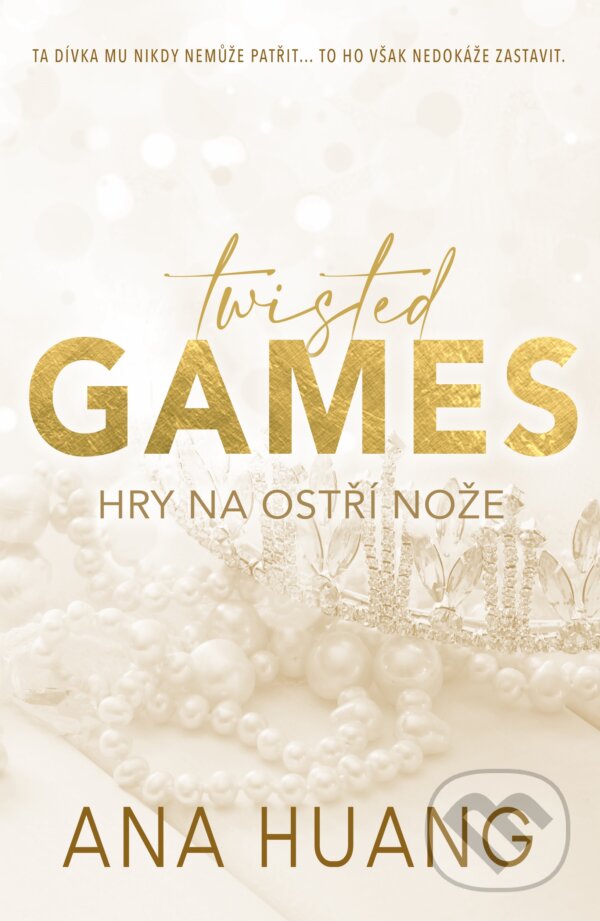 Kniha: Twisted Games: Hry na ostří nože (Ana Huang). Baronet, 2023 Kniha: Twisted Games: Hry na ostří nože (Ana Huang). Baronet, 2023