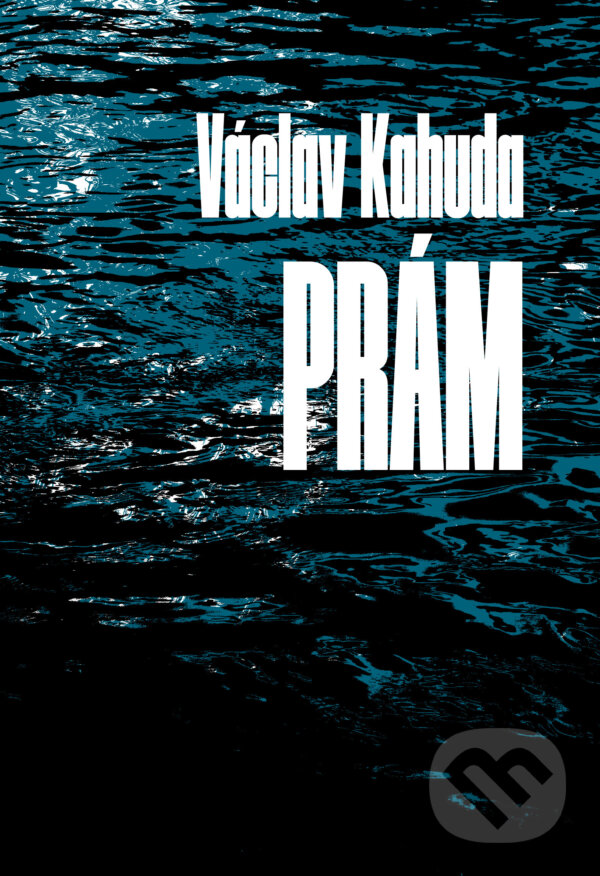 E-kniha: Prám (Václav Kahuda). Druhé město, 2022 E-kniha: Prám (Václav Kahuda). Druhé město, 2022
