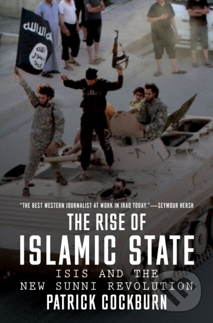 Kniha: The Rise of Islamic State (Patrick Cockburn). Verso, 2015 Kniha: The Rise of Islamic State (Patrick Cockburn). Verso, 2015