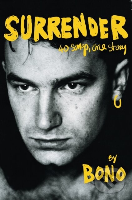 E-kniha: Surrender (Bono). Cornerstone, 2022 E-kniha: Surrender (Bono). Cornerstone, 2022
