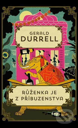 Kniha: Růženka je z příbuzenstva (Gerald Durrell). Zeď, 2022 Kniha: Růženka je z příbuzenstva (Gerald Durrell). Zeď, 2022