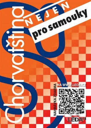Kniha: Chorvatština nejen pro samouky (H. Jirásková). Leda, 2022 Kniha: Chorvatština nejen pro samouky (H. Jirásková). Leda, 2022