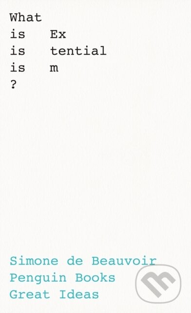 E-kniha: What Is Existentialism? (Simone De Beauvoir). Penguin Books, 2020 E-kniha: What Is Existentialism? (Simone De Beauvoir). Penguin Books, 2020