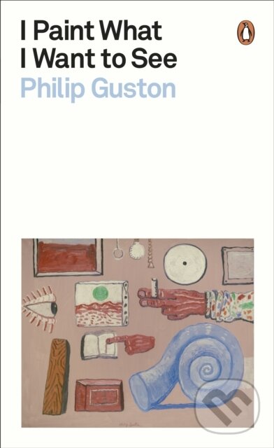 E-kniha: I Paint What I Want to See (Philip Guston). Penguin Books, 2022 E-kniha: I Paint What I Want to See (Philip Guston). Penguin Books, 2022