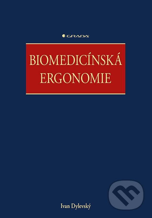 E-kniha: Biomedicínská ergonomie (Ivan Dylevský). Grada, 2022 E-kniha: Biomedicínská ergonomie (Ivan Dylevský). Grada, 2022
