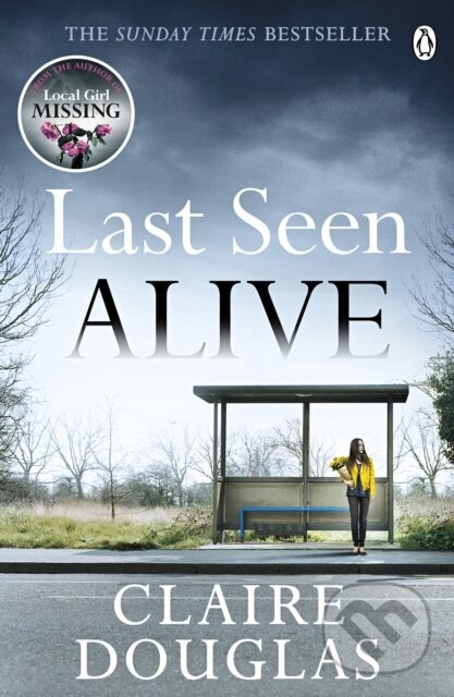 E-kniha: Last Seen Alive (Claire Douglas). Penguin Books, 2017 E-kniha: Last Seen Alive (Claire Douglas). Penguin Books, 2017