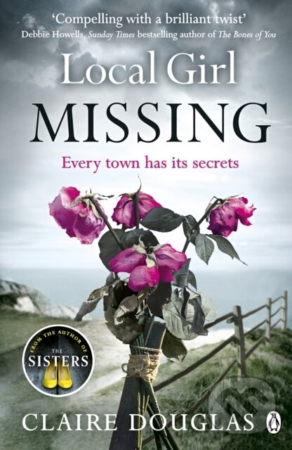 E-kniha: Local Girl Missing (Claire Douglas). Penguin Books, 2016 E-kniha: Local Girl Missing (Claire Douglas). Penguin Books, 2016
