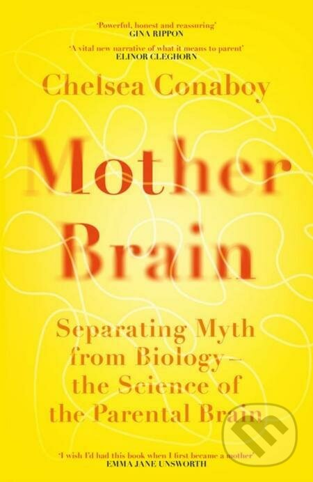 E-kniha: Mother Brain (Chelsea Conaboy). Orion, 2022 E-kniha: Mother Brain (Chelsea Conaboy). Orion, 2022