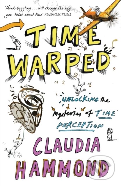 E-kniha: Time Warped (Claudia Hammond). Canongate Books, 2012 E-kniha: Time Warped (Claudia Hammond). Canongate Books, 2012