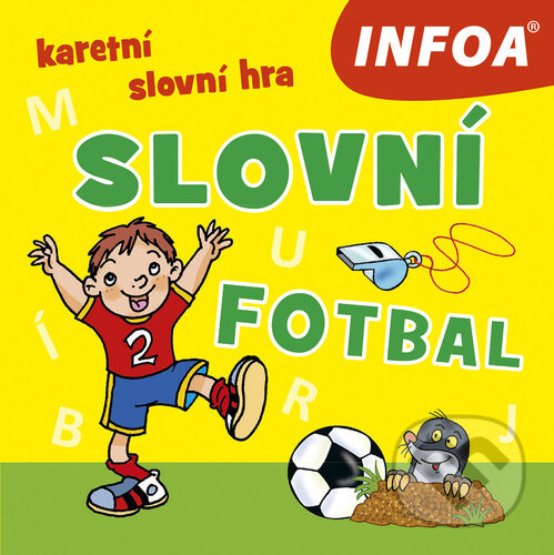 Společenská hra: Slovní fotbal (INFOA). INFOA, 2022 Společenská hra: Slovní fotbal (INFOA). INFOA, 2022