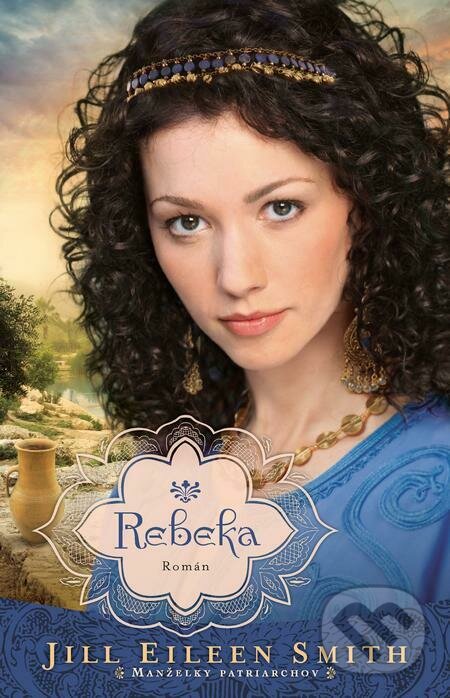 E-kniha: Rebeka (Jill Eileen Smith). Christian Project Support E-kniha: Rebeka (Jill Eileen Smith). Christian Project Support