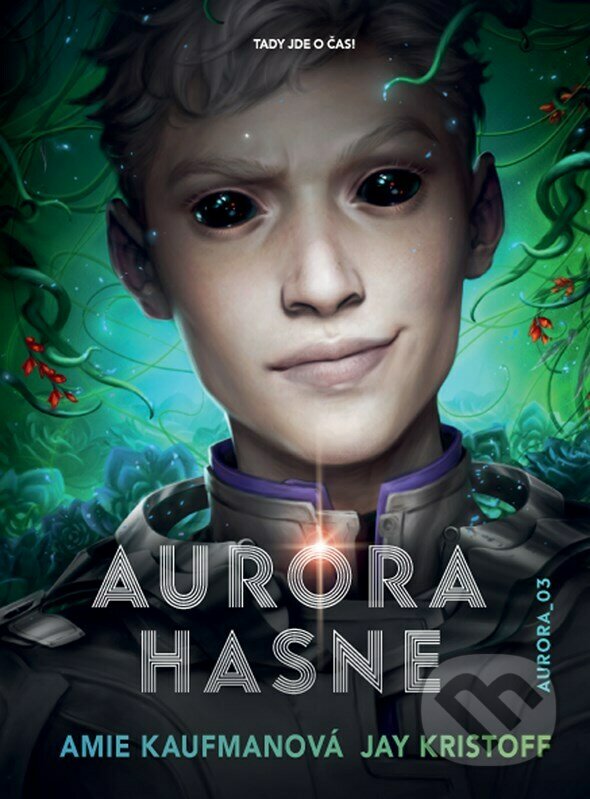 E-kniha: Aurora hasne (Amie Kaufman a Jay Kristoff). CooBoo CZ, 2022 E-kniha: Aurora hasne (Amie Kaufman a Jay Kristoff). CooBoo CZ, 2022