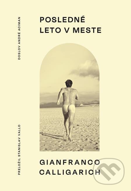 E-kniha: Posledné leto v meste (Gianfranco Calligarich). Literárna bašta, 2022 E-kniha: Posledné leto v meste (Gianfranco Calligarich). Literárna bašta, 2022
