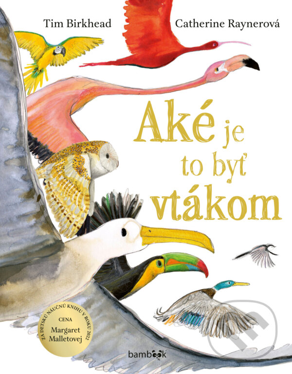 Kniha: Aké je to byť vtákom? (Tim Birkhead). Bambook, 2023 Kniha: Aké je to byť vtákom? (Tim Birkhead). Bambook, 2023