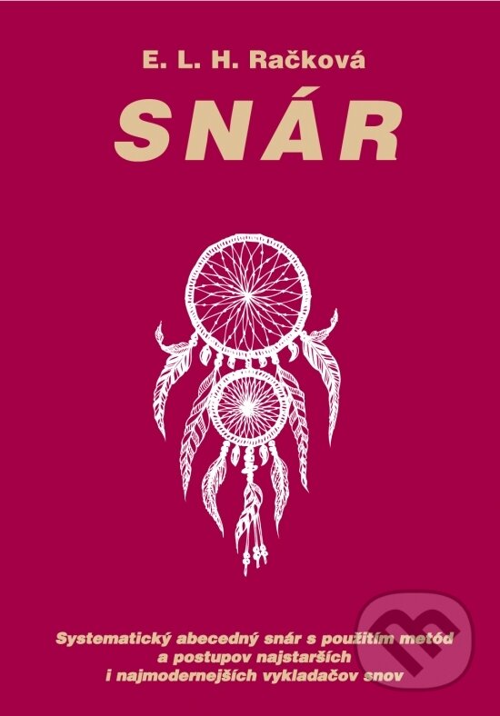 Kniha: Snár (E.L.H. Račková). Nová Práca, 2022 Kniha: Snár (E.L.H. Račková). Nová Práca, 2022
