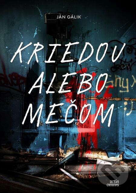 E-kniha: Kriedou alebo mečom (Ján Gálik). Artis Omnis E-kniha: Kriedou alebo mečom (Ján Gálik). Artis Omnis