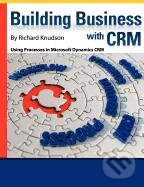 Kniha: Building business with CRM (Richard Knudson). Microsoft Press, 2012 Kniha: Building business with CRM (Richard Knudson). Microsoft Press, 2012