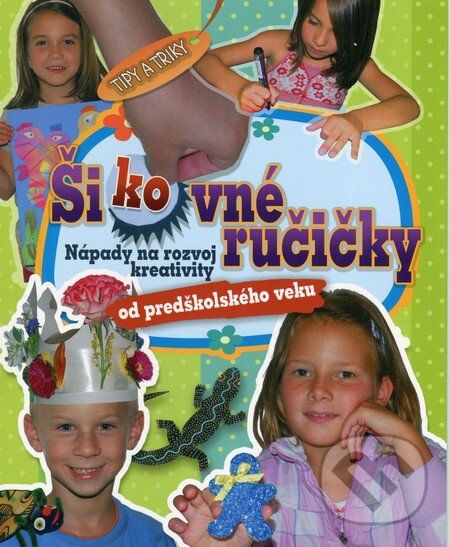 Kniha: Šikovné ručičky (Autorský kolektiv). EX book, 2014 Kniha: Šikovné ručičky (Autorský kolektiv). EX book, 2014