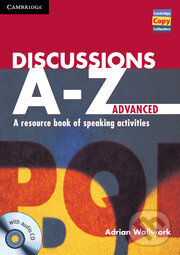 Kniha: Discussions A - Z: Advanced (Adrian Wallwork). Cambridge University Press, 2013 Kniha: Discussions A - Z: Advanced (Adrian Wallwork). Cambridge University Press, 2013