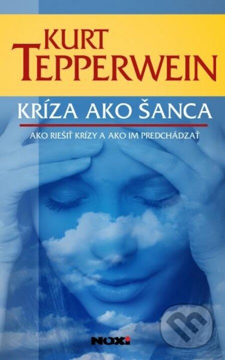 E-kniha: Kríza ako šanca (Kurt Tepperwein). NOXI, 2014 E-kniha: Kríza ako šanca (Kurt Tepperwein). NOXI, 2014