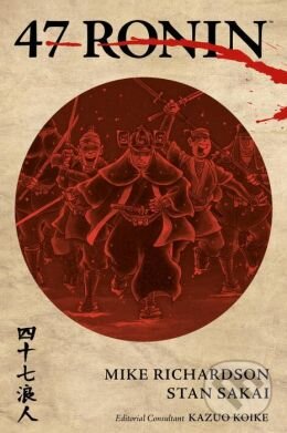Kniha: 47 Ronin (Diana Schutz, Mike Richardson a Stan Sakai). Random House, 2014 Kniha: 47 Ronin (Diana Schutz, Mike Richardson a Stan Sakai). Random House, 2014