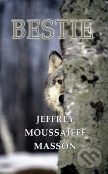Kniha: Bestie (Jeffrey Moussaieff Masson). Baronet, 2014 Kniha: Bestie (Jeffrey Moussaieff Masson). Baronet, 2014