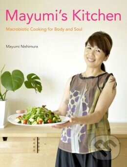 Kniha: Mayumi's Kitchen (Mayumi Nishimura). Kodansha Europe, 2012 Kniha: Mayumi's Kitchen (Mayumi Nishimura). Kodansha Europe, 2012