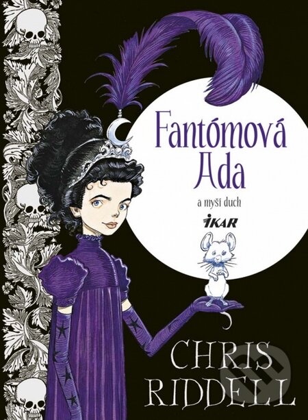 Kniha: Fantómová Ada a myší duch (Chris Riddell). Ikar, 2014 Kniha: Fantómová Ada a myší duch (Chris Riddell). Ikar, 2014