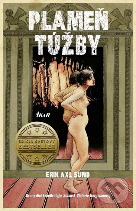 Kniha: Plameň túžby (Erik Axl Sund). Ikar, 2014 Kniha: Plameň túžby (Erik Axl Sund). Ikar, 2014