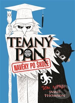 Kniha: Temný pán 3: Navěky po škole (Jamie Thomson). Argo, 2015 Kniha: Temný pán 3: Navěky po škole (Jamie Thomson). Argo, 2015