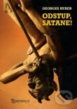Kniha: Odstup, Satane! (Georges Huber). Karmelitánské nakladatelství, 2012 Kniha: Odstup, Satane! (Georges Huber). Karmelitánské nakladatelství, 2012