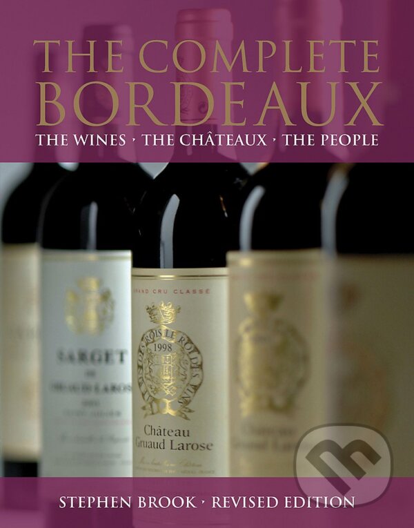 Kniha: Complete Bordeaux NE (Stephen Brook). Octopus Publishing Group, 2012 Kniha: Complete Bordeaux NE (Stephen Brook). Octopus Publishing Group, 2012