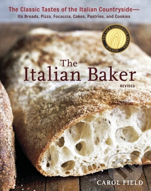 Kniha: The Italian Baker, Revised (Carol Field). Ten speed, 2011 Kniha: The Italian Baker, Revised (Carol Field). Ten speed, 2011