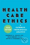 Kniha: Health Care Ethics (Benedict M. Ashley). Georgetown University, 2006 Kniha: Health Care Ethics (Benedict M. Ashley). Georgetown University, 2006