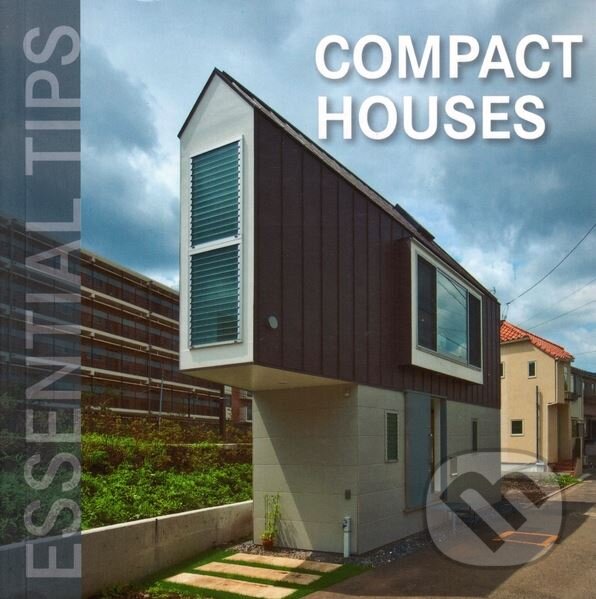 Kniha: Compact Houses (Loft Publications). Loft Publications, 2014 Kniha: Compact Houses (Loft Publications). Loft Publications, 2014