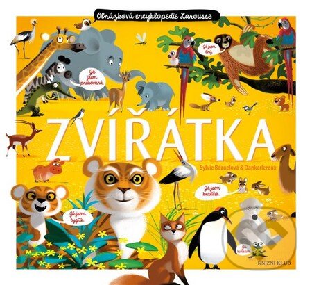 Kniha: Zvířátka (Sylvie Bézuelová). Knižní klub, 2014 Kniha: Zvířátka (Sylvie Bézuelová). Knižní klub, 2014
