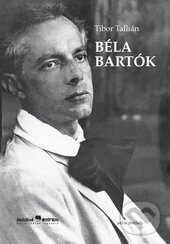 Kniha: Béla Bartók (Tibor Tallián). Hudobné centrum, 2014 Kniha: Béla Bartók (Tibor Tallián). Hudobné centrum, 2014