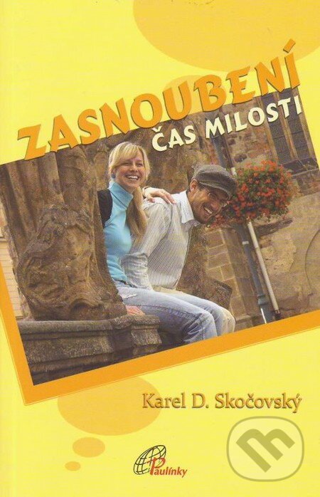 Kniha: Zasnoubení (Karel D. Skočovský). Paulínky, 2014 Kniha: Zasnoubení (Karel D. Skočovský). Paulínky, 2014