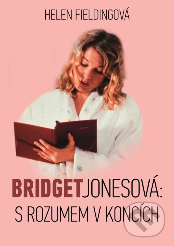 Kniha: Bridget Jonesová: S rozumem v koncích (Helen Fielding). XYZ, 2014 Kniha: Bridget Jonesová: S rozumem v koncích (Helen Fielding). XYZ, 2014